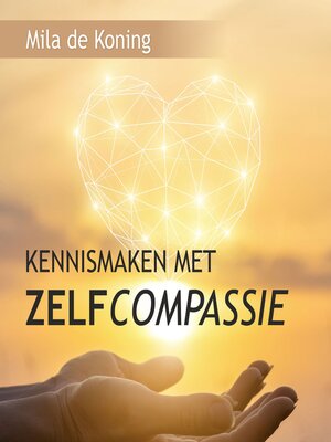 cover image of Kennismaken met zelfcompassie